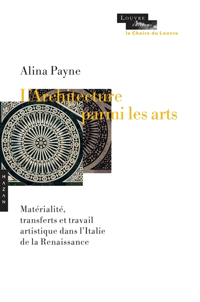 L'architecture parmi les arts dans l'Italie de la Renaissance : matérialité, transferts et travail artistique dans l'Italie de la Renaissance