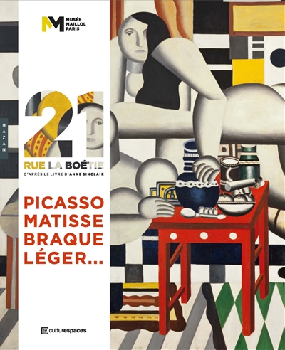 21, rue La Boétie : Picasso, Matisse, Braque, Léger... : exposition, Paris, Fondation Dina Vierny-Musée Maillol, du 2 mars au 23 juillet 2017