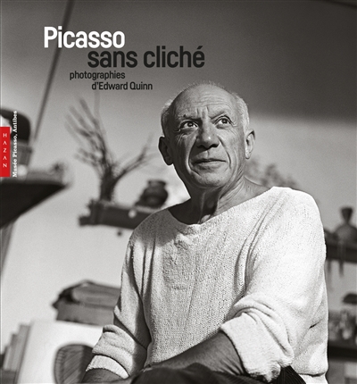 Picasso sans cliché : photographies d'Edward Quinn : [exposition, Antibes - Musée Picasso, 8 avril - 2 juillet 2017