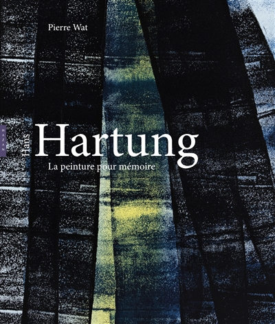 Hans Hartung : peinture pour mémoire