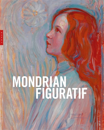 Mondrian figuratif : [exposition, musée Marmottan, Paris, 12 septembre 2019 au 26 janvier 2020]