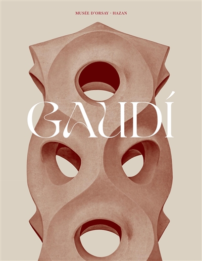 Gaudi : exposition, Paris, Musée d'Orsay, du 12 avril au 17 juillet 2022