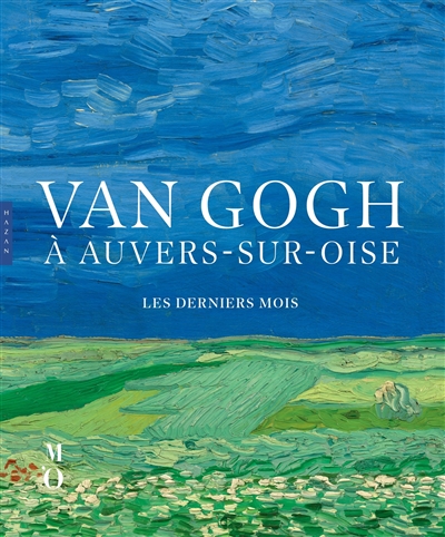 Van Gogh à Auvers-sur-Oise : les derniers mois : exposition, Paris, Musée d'Orsay, du 3 octobre 2023 au 4 février 2024