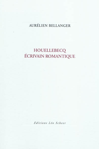 Houellebecq écrivain romantique