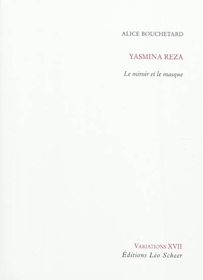 Yasmina Reza, le miroir et le masque