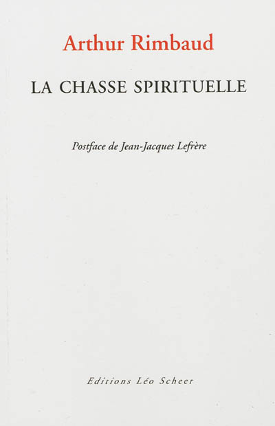 "La chasse spirituelle" : Arthur Rimbaud...