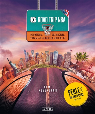 Road trip NBA : de Boston à Los Angeles, voyager au coeur de la culture US