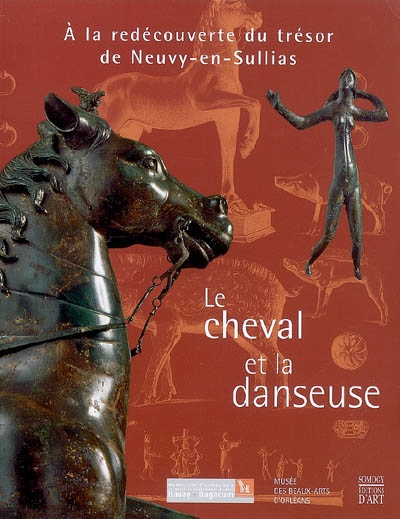 Le cheval et la danseuse : à la redécouverte du trésor de Neuvy-en-Sullias
