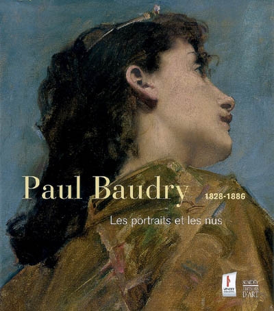 Paul Baudry, 1828-1886 : portraits et nus : exposition, Les Lucs-sur-Boulogne, Historial de la Vendée, 2 novembre 2007-2 février 2008