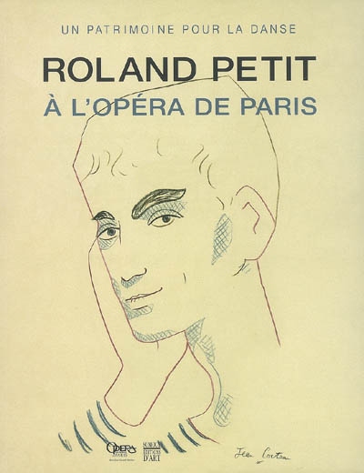 Roland Petit à l'Opéra de Paris : un patrimoine pour la danse : [exposition, Paris, Palais Garnier, 12 janvier-21 avril 2008]