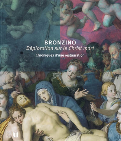 Bronzino, Déploration sur le Christ mort : chroniques d'une restauration