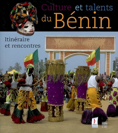 Culture et talents du Bénin : itinéraire et rencontres : [exposition, Hôtel du département de la Vendée, 20 février-17 mai 2009]