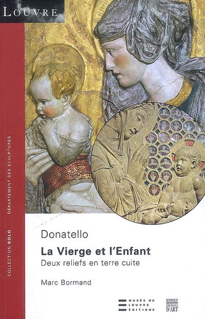 Donatello, "la Vierge et l'Enfant" : deux reliefs en terre cuite