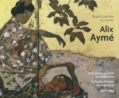 Alix Aymé : une artiste peintre en Indochine, 1920-1945