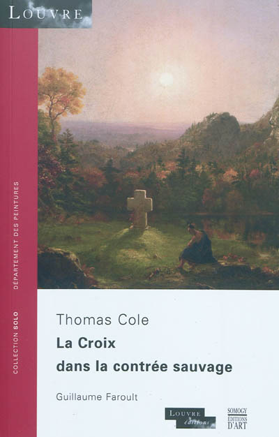 La croix dans la contrée sauvage : Thomas Cole