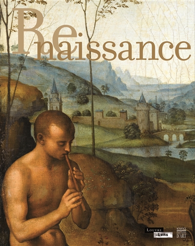 Renaissance : Révolutions dans les arts en Europe, 1400-1530 : exposition, Lens, Musée du Louvre-Lens, du 4 décembre 2012 au 11 mars 2013