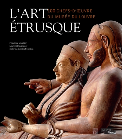L'art étrusque : 100 chefs-d'oeuvre du Musée du Louvre