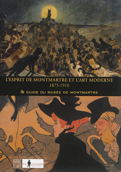L'esprit de Montmartre et l'art moderne, 1875-1910 : et guide du Musée de Montmartre