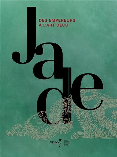 Jade, des empereurs à l'Art déco : exposition, Paris, Musée national des arts asiatiques-Guimet, du 19 octobre 2016 au 16 janvier 2017