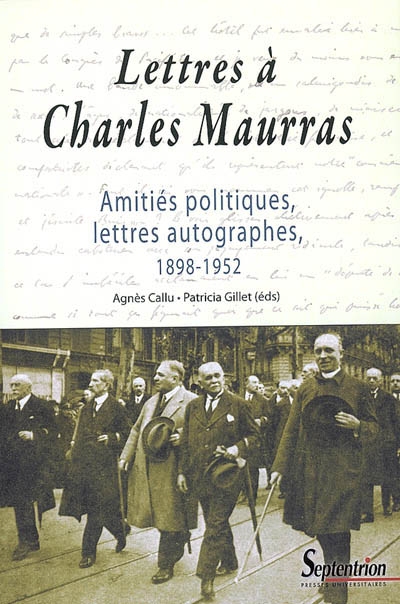 Lettres à Charles Mauras : amitiés politiques, lettres autographes, 1898-1952