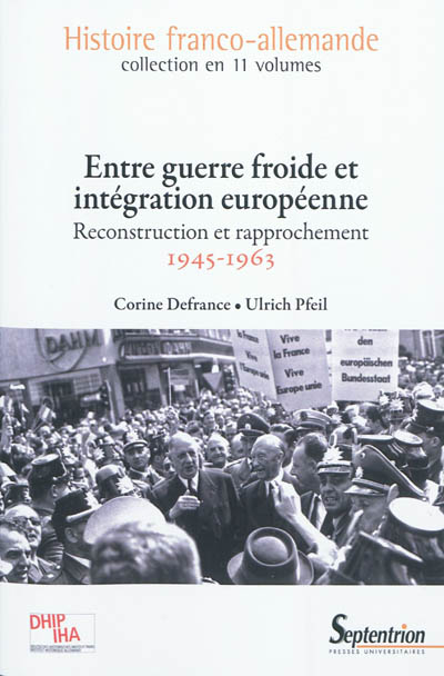 Entre guerre froide et intégration européenne : reconstruction et rapprochement, 1945-1963