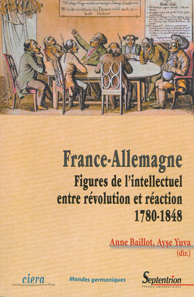 France-Allemagne : figures de l'intellectuel, entre révolution et réaction : 1780-1848