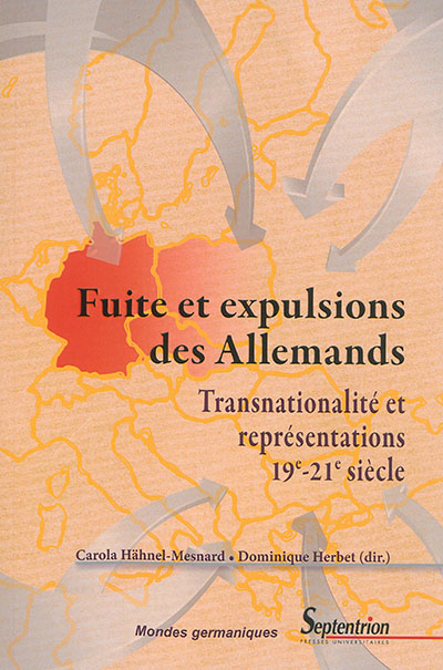 Fuite et expulsions des Allemands : transnationalité et représentations, 19e-21e siècle