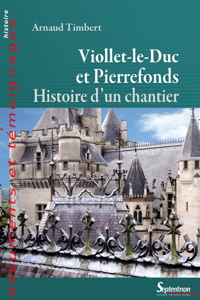Viollet-le-Duc et Pierrefonds : histoire d'un chantier