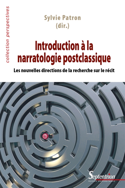 Introduction à la narratologie postclassique : les nouvelles directions de la recherche sur le récit