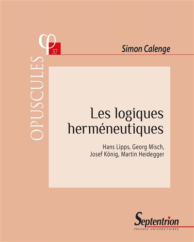 Les logiques herméneutiques : Hans Lipps, Georg Misch, Josef Krönig, Martin Heidegger