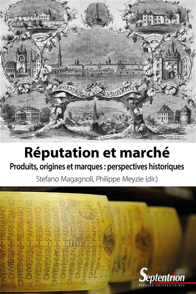 Réputation et marché : produits, origines et marques, perspectives historiques