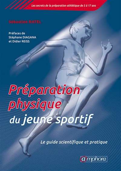 Préparation physique du jeune sportif : le guide scientifique et pratique