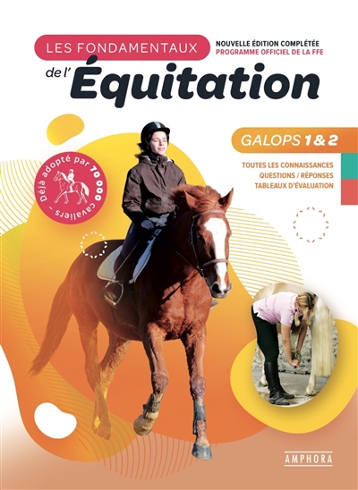 Les fondamentaux de l'équitation : galops 1 et 2 : toutes les connaissances, questions-réponses, tableaux d'évaluation : programme officiel de la FFE