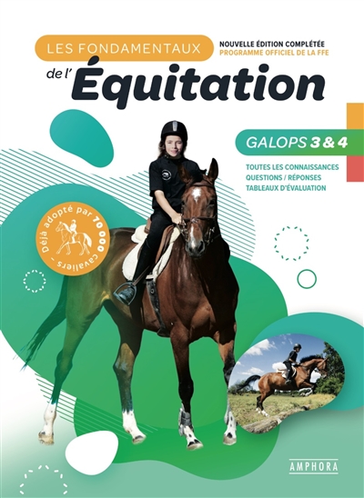 Les fondamentaux de l'équitation : galops 3 et 4 : toutes les connaissances, questions-réponses, tableaux d'évaluation