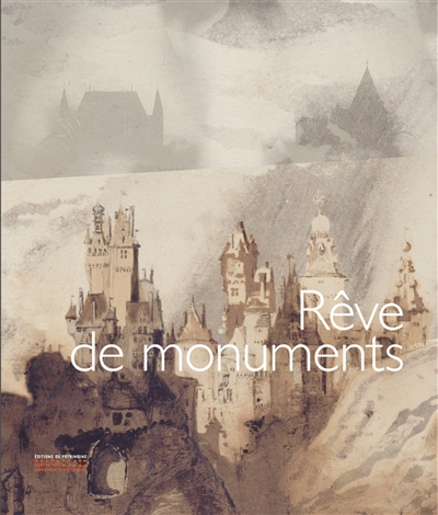Rêve de monuments: : monuments et imaginaires