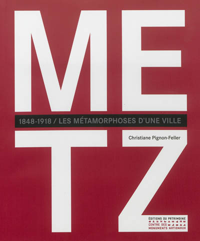 Metz 1848-1918 : les métamorphoses d'une ville