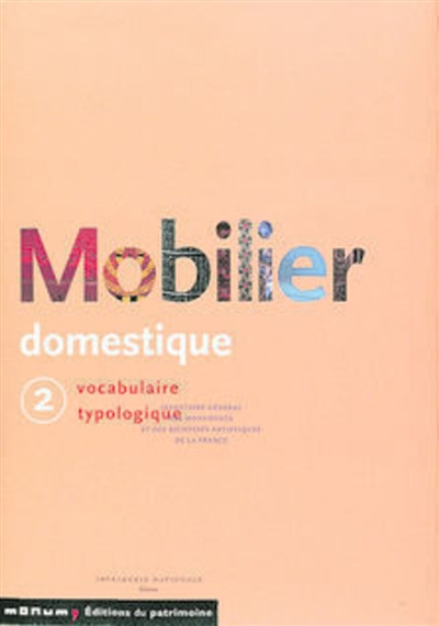 Mobilier domestique : vocabulaire typologique. 2