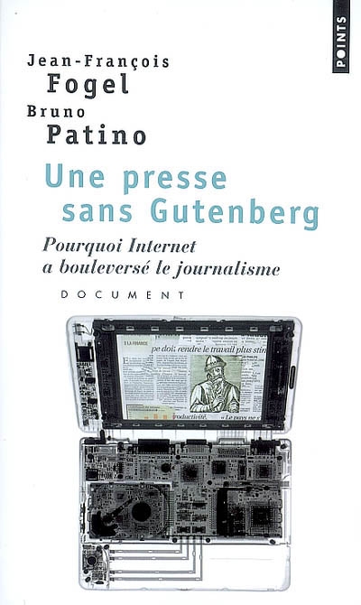 Une presse sans Gutenberg : pourquoi Internet a bouleversé le journalisme