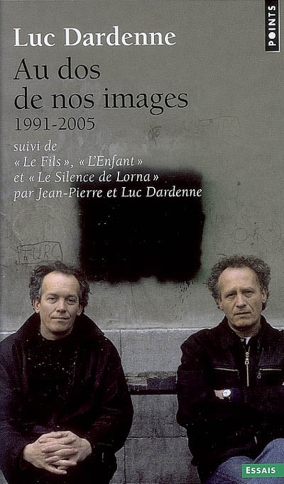Au dos de nos images : 1991-2005 Suivi de Le fils ; L'enfant ; et Le silence de Lorna