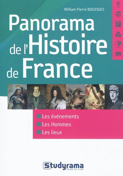 Panorama de l'histoire de France : les événements, les hommes, les lieux : Sciences Po, concours cat. A, classes prépas, CAPES