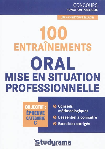 100 entraînements : oral et mise en situation professionnelle : objectif épreuve catégorie C