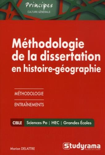 Méthodologie de la dissertation en histoire géographie : Sciences Po, HEC, grandes écoles