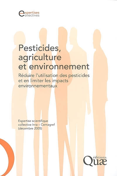 Pesticides, agriculture et environnement : réduire l'utilisation des pesticides et en limiter les impacts environnementaux