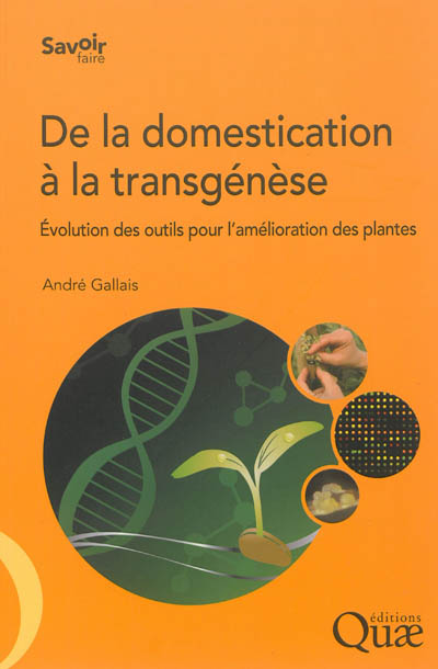 De la domestication à la transgénèse : évolution des outils pour l'amélioration des plantes