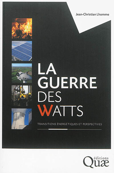 La guerre des watts : transitions énergétiques et perspectives