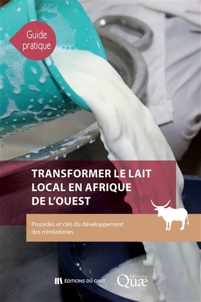 Transformer le lait local en Afrique de l'Ouest : procédés et clés du développement des minilaiteries