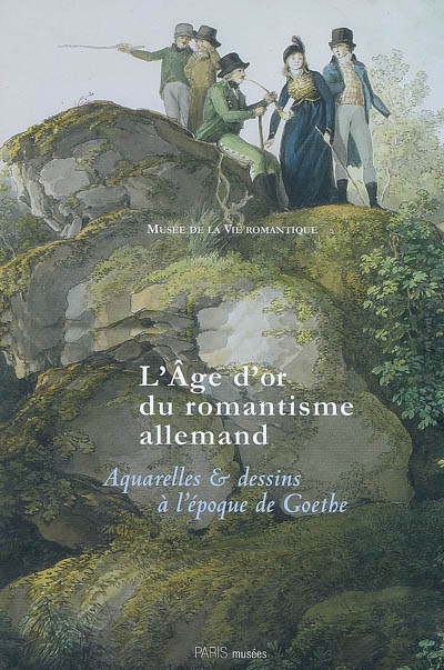 L'âge d'or du romantisme allemand : aquarelles et dessins à l'époque de Goethe : exposition, Paris, Musée de la vie romantique, 3 mars-15 juin 2008