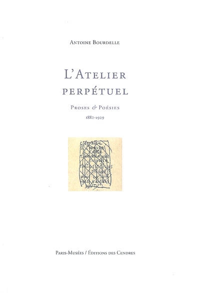 L'atelier perpétuel : proses & poésies, 1882-1929