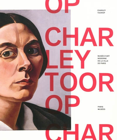 Charley Toorop : [exposition] Musée d'art moderne de la Ville de Paris, 19 février-9 mai 2010