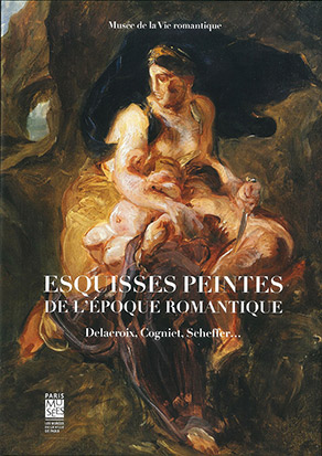 Esquisses peintes de l'époque romantique : exposition, Paris, Musée de la vie romantique, du 17 septembre 2013 au 2 février 2014